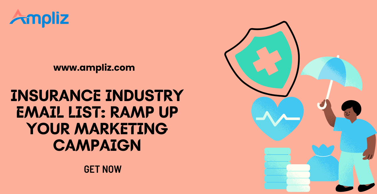 Insurance Industry Email List: Ramp up Your Marketing Campaign 